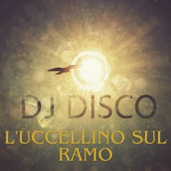 Pochette DJ Disco - L'uccsul ramo