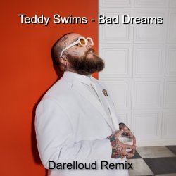 Pochette Teddy Swims - Bad Dreams (Darelloud Remix)