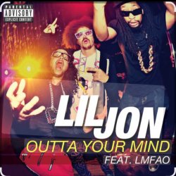 Pochette Lil Jon feat. LMFAO - Outta Your Mind (Dirty)