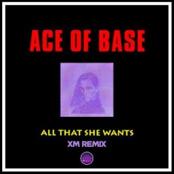 Pochette Ace of Base - All That She Wants (XM Remix)