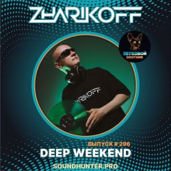 Pochette DJ Zharikoff - Deep Weekend Выпуск #296