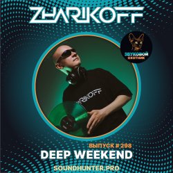 Pochette DJ Zharikoff - Deep Weekend Выпуск #298