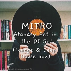 Pochette MITRO - Afanasy Fet in the DJ Set (Lounge & Deep House mix)