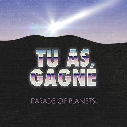 Pochette Parade of Planets - Tu as gagné