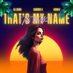 Pochette Dj Quba, Sandra K, ISHNLV - That's My Name