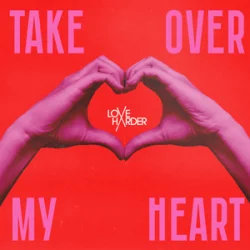 Pochette Love Harder - Take Over My Heart