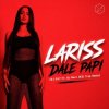 Pochette Lariss - Dale Papi (DJ EA7 ft. DJ Bars(Kz) Remix) Lariss - Dale Papi (DJ EA7 ft. DJ Bars(Kz) Remix)
