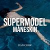 Pochette Dan Craw - Måneskin VS Don Döron – Supermodel (Dan Craw Mash-Up) Dan Craw - Måneskin VS Don Döron – Supermodel (Dan Craw Mash-Up)