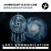 Pochette James Dust & DJ D-Line - Dreamcatcher (Extended Mix) James Dust & DJ D-Line - Dreamcatcher (Extended Mix)