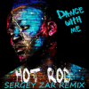 Pochette Hot Rod - Dance With Me (Sergey Zar Remix) Hot Rod - Dance With Me (Sergey Zar Remix)