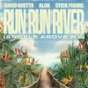 Pochette David Guetta & Alok & Stick Figure - Run Run River (Angels Above Me) David Guetta & Alok & Stick Figure - Run Run River (Angels Above Me)