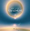 Pochette Adip Kiyoi - You Love Me (Extended Mix) Adip Kiyoi - You Love Me (Extended Mix)