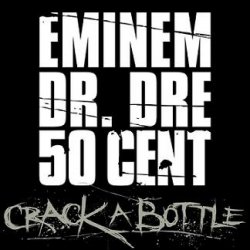 Pochette Eminem Feat. Dr. Dre & 50 Cent - Crack A Bottle