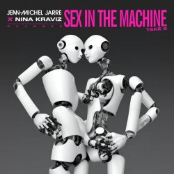 Pochette Jean-Michel Jarre, Nina Kraviz - Sex In The Machine