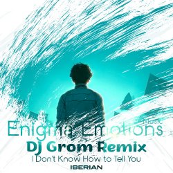 Pochette Iberian - I Don't Know How To Tell You (DJ Grom Remix)