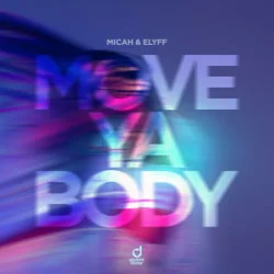Pochette MICAH & ELYFF - Move Ya Body