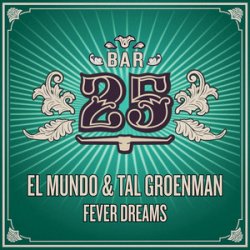 Pochette El Mundo, Tal Groenman - Fever Dreams (Extended Mix)