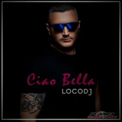 Pochette LocoDJ - Ciao Bella (Radio Edit)