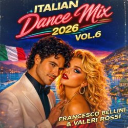 Pochette Francesco Bellini & Valeri Rossi - Italian Dance Mix (2026 Vol. 6)