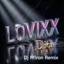 Pochette LOVIXX - Dior (Dj M1ron Remix)