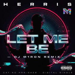 Pochette Herris - LET ME BE (Dj M1ron Remix)
