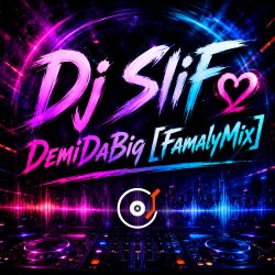 Pochette Dj SliFღ - DemiDaBig [FamalyMix]