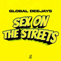 Pochette Global Deejays - Sex on the Streets