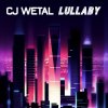 Pochette CJ Wetal - Lullaby (Retrowave Mix) CJ Wetal - Lullaby (Retrowave Mix)