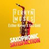 Ferryn & Moses, Esther Klever, Geli Gold - Saxophonic Satisfaction
