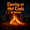 Pochette DJ FORTUNA - Dancing on Hot Coals DJ FORTUNA - Dancing on Hot Coals