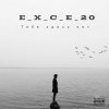 Pochette e_x_c_e_20 - Тебя здесь нет e_x_c_e_20 - Тебя здесь нет