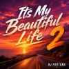 Pochette DJ FORTUNA - Its My Beautiful Life 2 DJ FORTUNA - Its My Beautiful Life 2