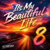 Pochette DJ FORTUNA - Its My Beautiful Life 8 DJ FORTUNA - Its My Beautiful Life 8