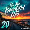 Pochette DJ FORTUNA - Its My Beautiful Life 20 DJ FORTUNA - Its My Beautiful Life 20