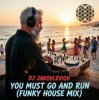 Pochette DJ Jakovlevich - You Must Go and Run (Funky House Mix) DJ Jakovlevich - You Must Go and Run (Funky House Mix)