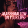 Pochette DJ FORTUNA - Marshmallow on Your Lips DJ FORTUNA - Marshmallow on Your Lips