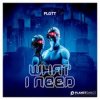 Pochette FLGTT - What I Need FLGTT - What I Need