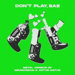 Pochette Молодой Платон & Пошлая Молли & Yanix - Don’t Play, Bae (Metal Version)