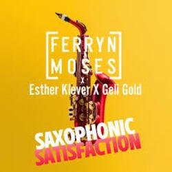 Pochette Ferryn & Moses, Esther Klever, Geli Gold - Saxophonic Satisfaction