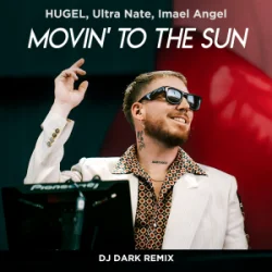 Pochette HUGEL & Ultra Nate & Imael Angel - Movin’ To The Sun (Dj Dark Remix)