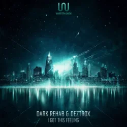 Pochette Dark Rehab & Deztrox - I Got This Feeling