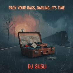 Pochette DJ GUSLI - Pack up your things, baby, get on your way