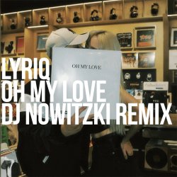 Pochette LYRIQ - OH MY LOVE (DJ NOWITZKI REMIX)