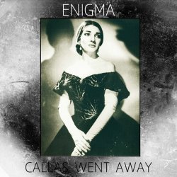 Pochette Enigma - Callas Went Away