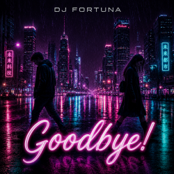 Pochette DJ FORTUNA - Goodbye!