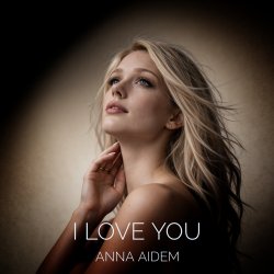 Pochette ANNA AIDEM - I LOVE YOU