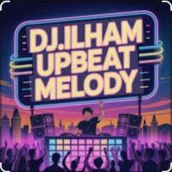 Pochette DJ.ILHAM - UPBEAT MELODY