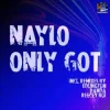 Naylo - Only Got (Reecey Boi Remix)