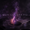Pochette DJ-Lion- Л. Е. В. - «NON CI SARÀ PIÙ» DJ-Lion- Л. Е. В. - «NON CI SARÀ PIÙ»