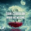 Pochette Dani Corbalan - Where Are We Going Dani Corbalan - Where Are We Going